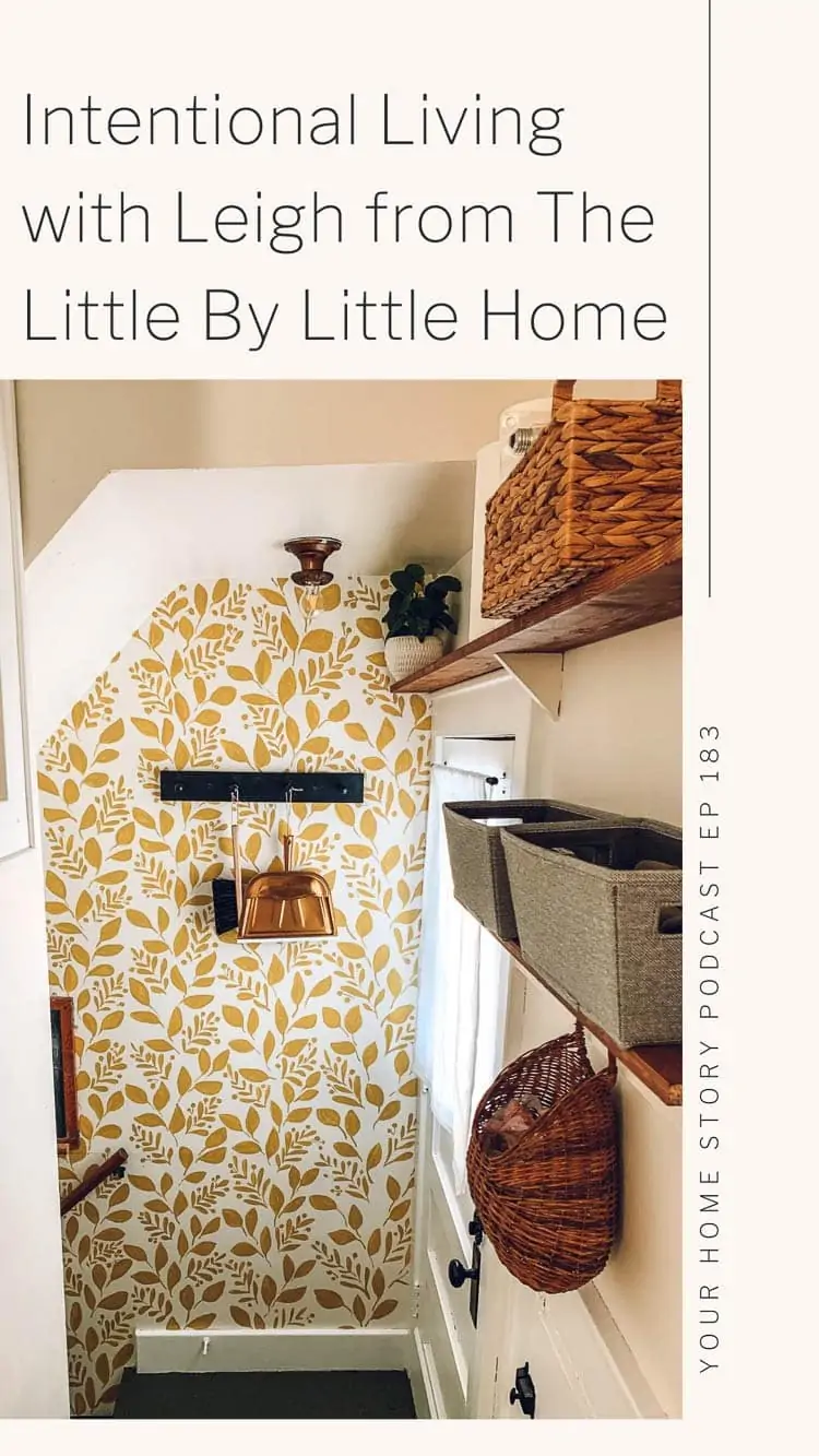 Intentional Living with Leigh from The Little By Little Home